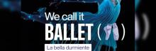 Cartel “We call it ballet: La bella durmiente” con silueta de bailarina en azul sobre fondo negro y texto promocional